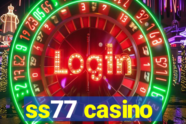 ss77 casino